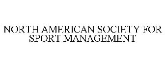NORTH AMERICAN SOCIETY FOR SPORT MANAGEMENT