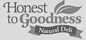 HONEST TO GOODNESS NATURAL DELI