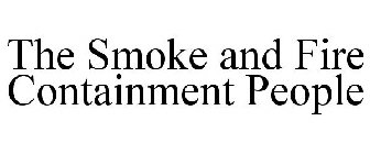 THE SMOKE & FIRE CONTAINMENT PEOPLE