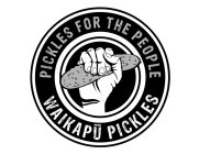PICKLES FOR THE PEOPLE WAIKAPU PICKLES