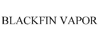 BLACKFIN VAPOR