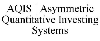 AQIS | ASYMMETRIC QUANTITATIVE INVESTING SYSTEMS