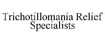 TRICHOTILLOMANIA RELIEF SPECIALISTS