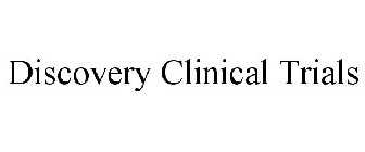 DISCOVERY CLINICAL TRIALS