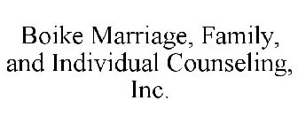 BOIKE MARRIAGE, FAMILY, AND INDIVIDUAL COUNSELING, INC.