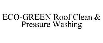 ECO-GREEN ROOF CLEAN & PRESSURE WASHING