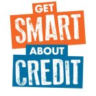 GET SMART ABOUT CREDIT