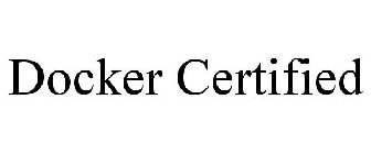 DOCKER CERTIFIED