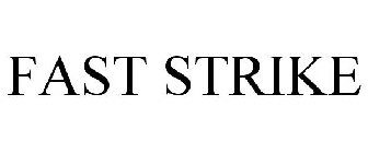 FAST STRIKE