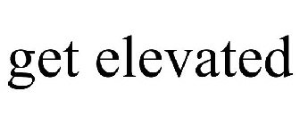 GET ELEVATED