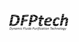 DFPTECH DYNAMIC FLUID PURIFICATION TECHNOLOGY