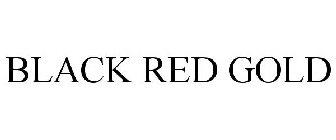 BLACK RED GOLD