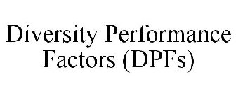 DIVERSITY PERFORMANCE FACTORS (DPFS)