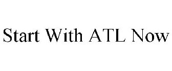 START WITH ATL NOW