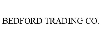 BEDFORD TRADING CO.