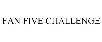 FAN FIVE CHALLENGE