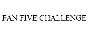 FAN FIVE CHALLENGE