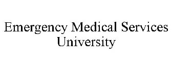 EMERGENCY MEDICAL SERVICES UNIVERSITY