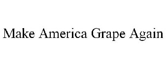 MAKE AMERICA GRAPE AGAIN