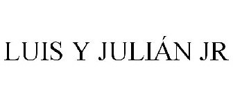 LUIS Y JULIÁN JR