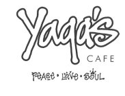 YAGA'S CAFE PEACE LOVE SOUL