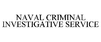 NAVAL CRIMINAL INVESTIGATIVE SERVICE