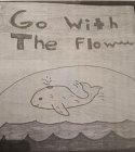 GO WITH THE FLOW