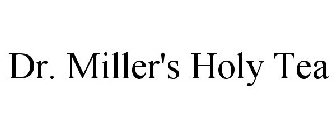 DR. MILLER'S HOLY TEA