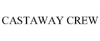 CASTAWAY CREW