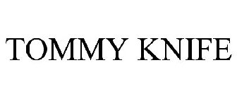 TOMMY KNIFE