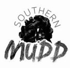 SOUTHERN MUDD