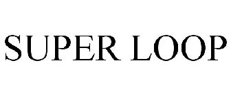SUPER LOOP