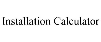INSTALLATION CALCULATOR