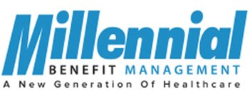 MILLENNIAL BENEFIT MANAGEMENT A NEW GENERATION OF HEALTHCARE