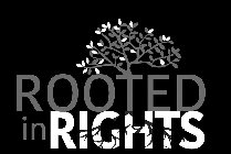 ROOTED IN RIGHTS