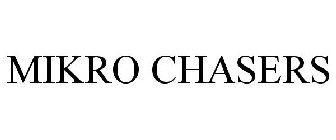MIKRO CHASERS