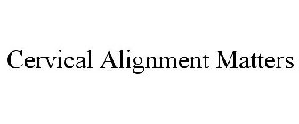 CERVICAL ALIGNMENT MATTERS