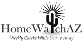 HOMEWATCHAZ WEEKLY CHECKS WHILE YOU'RE AWAY