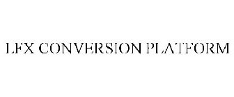 LFX CONVERSION PLATFORM