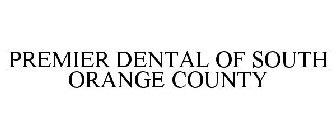 PREMIER DENTAL OF SOUTH ORANGE COUNTY