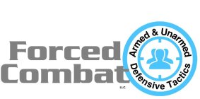 FORCED COMBAT ARMED & UNARMED DEFENSIVETACTICS