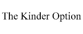 THE KINDER OPTION