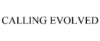 CALLING EVOLVED