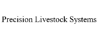 PRECISION LIVESTOCK SYSTEMS