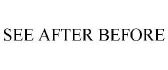 SEE AFTER BEFORE