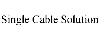 SINGLE CABLE SOLUTION