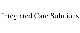 INTEGRATED CARE SOLUTIONS