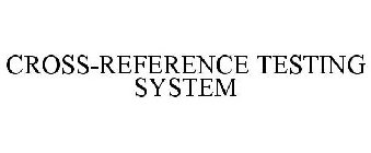CROSS-REFERENCE TESTING SYSTEM