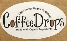 COFFEEDROPS LITTLE FLAVOR BEANS OF DELIGHT MADE WITH ORGANIC INGREDIENTS