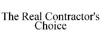 THE REAL CONTRACTOR'S CHOICE